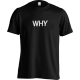 Why T-Shirt